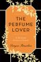 [The Perfume Lover 01] • The Perfume Lover